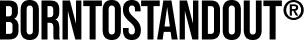 BORNTOSTANDOUT®